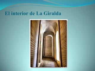 El interior de La Giralda
 