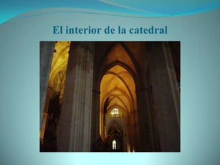 El interior de la catedral
 