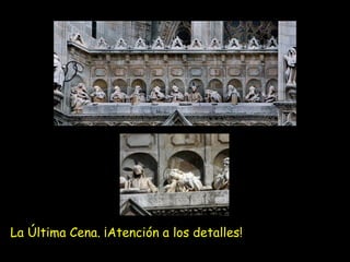La Última Cena. ¡Atención a los detalles!
 