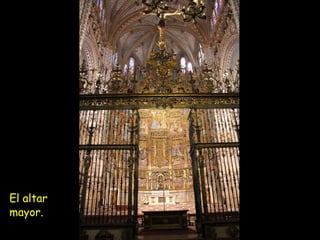 El altar
mayor.
 