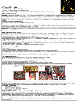 APPLICATION FORM
Award Category: Best Ease of Shop Execution
Program / Project: Licorerías Caminantes Program
Name (Group or individual): Kike La Hoz, Ursula Valdivia, Pamela Wong, Mónica Muñoz, and Luben Rousenoff
Market / Cluster: Perú IMC
 Context: There were 1,300 indirect liquor stores (LS) in Lima where shoppers were having an unsatisfied shopping experience due to sales drivers were not
 activated: Quality: damage/dirty cases, Distribution: opportunities in core and non-core sku’s (i.e. JWBLx750ml with 74% Numerical Distribution) Visibility:
 Outlets did not have a clear layout making difficult to find a sku in the shelf, no POP material implementation, Price: Not all sku’s have marked prices, Promotion:
 Diageo consumer/shopper promotions were only implemented at the supermarket channel. Persuasion: Store owners & employees had a low connection with
 Diageo.
 Shoppers and Consumers Understanding:
 The Traditional Channel represents 60% of Peru’s domestic business.
 Shoppers want to have a pleasure shopping experiences, where it is easy to buy according to their every-occasion need.
 Shoppers want to ensure that Diageo’s brand purchase decision is the correct one among Traditional Channel comparing to the Modern Channel. (Almost same
 prices between the channels, same promotions: price discounts, VAP’s, gifting)
 Shoppers & Consumers want to buy in their convenience liquor store with confidence of the product’s quality.
 Objective: “Win at the Moment of Choice” among the Traditional Channel improving shopping experience leveraged on the “Range and Space Solutions” (level
 1 – display Solution) of EoS Plattform.

 Brief description of the activity:
 The Program was called “Licorerías Caminantes” (“walking liquor stores”) because of two reasons: i.) during the trade visits we noticed that store-owners didn’t
 know that JW was Diageo’s brand so we took advantage of its force to make a connection with the program. ii.) Our target is to reach 1,000 Top outlets, the ones
 that are walking to become a better store offering a better shopping experience.
 To ensure the success of the program we preferred to divide the total implementation in three phases:
  1st Phase: Market Test Implementation (from Nov’09 to Feb’10): 30 LS were selected: 25 with sales drivers activation and 5 LS as “control” (did not have any SD
   activation) to understand the “size of the prize”
  2nd Phase (F11): May 1st, 2010. Consists of gaining deep knowledge of the LS universe, in order to select the Top 1k who will become Diageo’s Licorerías
   Caminantes (LC’s). Currently we are in the 8th month, reaching 645 outlets in line with our scorecard (Target: 600 POS). These LC’s are receiving one visit a
   week from a merchandiser activating SD’s in their stores.
  3rd Phase (F12): Include 1k LC’s in Diageo’s cycle brief permanently and interior expansion.

 Project description during 2nd Phase:
 Scope: Lima City
 Team: 10 merchandisers and 2 supervisors outsourced.
 Workstream material: uniforms identified with Diageo’s Brands, file with reports and Multiplan to recollect trade information.
 Way of Working: Visits to the stores (from Monday to Saturday). Review status in the BTL agency each Monday morning to see opportunities, reports and to have
 continuing trainings.
 Daily communication between: BTL Agency - Supervisor - KAM/Sales Supervisor in order to capitalize every opportunity.

 The SD’s activation consists in:
 Quality: Merchandisers are responsible to maintain Diageo’s sku’s clean and according with our guidelines.
 Distribution: Merchandisers persuade to stores owners to have the right sku’s in their stores.
 Visibility: Merchandisers persuade to have the correct layout to activate POP Material, to win faces.
 Price: Merchandisers put prices markers and persuade to store-owners to
 Promotion: Consumer promotions and category platforms now are implemented among the traditional channel.
 Persuasion: Mystery Shopper implemented to win connection between store-owners/store-employees with Diageo’s brands. Merchandisers also gave POP
 functional materials (pens, JW stickers, JW bags).




 Detail of outcome achieved: This program is the first step for a great business partnership between the traditional channel/indirect accounts and Diageo.
 Currently we are in the process of gaining the commitment and trust of the target stores. KPI’s Results: (From May 1st week to Dec 4th week)
 NUMERICAL DISTRIBUTION:
       SDLX +8pp driven by Swing +5pp.
       DLX +9pp driven by JWBLx750ml +12pp.
       STD +9pp on the back of JWRLx750ml +5pp & WH +2pp
       Creams +10pp driven by Baileys +10pp.
 PRICE EXHIBIT IN SHELF: Price visibility grew from 31% to 83% by Dec’10 due to price markers.
 VISIBILITY: By Dec’10 the LC’s with a clear layout are the 50% (+47% vs May’10 1st week!). All LC’s were activated with POP Material (Brand building).
 PROMOTION: Promotions such as the Whisky Festival have become closer to shoppers by reaching more outlets through LC’s program. Before this project,
 shopper promotions were focused in the modern channel: 90 outlets, but now the scope is bigger: 90 SMKs + 600 LC’s. Also category platforms reached more
 outlets, for example Christmas Platform “gifting and celebration” was activated in the outside and inside of the stores.

 EoS is the way to BTC among this channel, PR is not reaching this liquor stores yet. However other spirit brands (local rum, beers, and local wine) have a
 merchandising team.
 