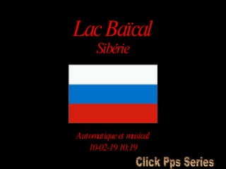 Lac Baïcal Sibérie Automatique et musical 10-02-19   10:18 Click Pps Series 