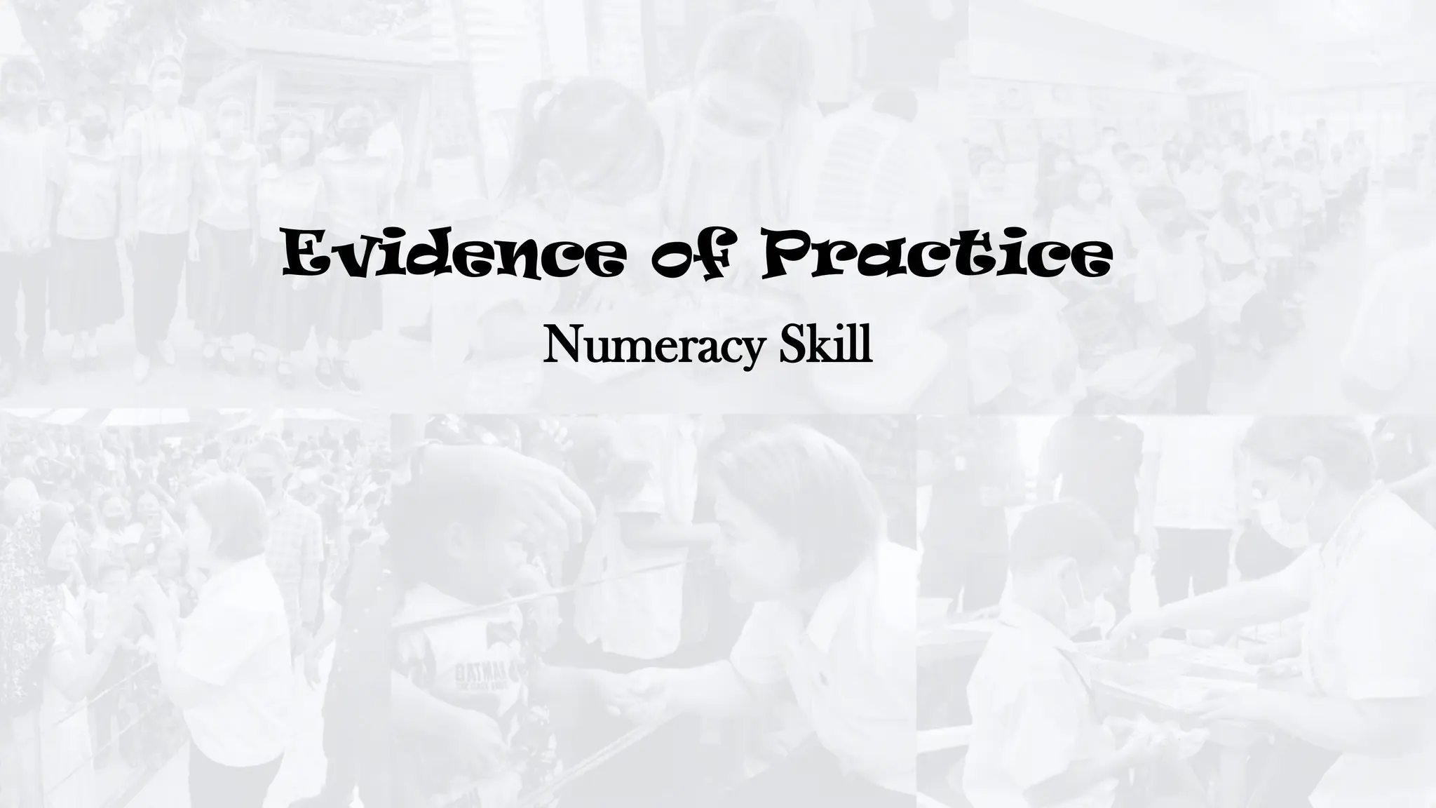 Evidence of Practice
Numeracy Skill
 