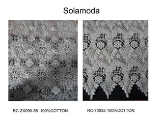 Solamoda
RC-ZX090-55 100%COTTON RC-70035 100%COTTON
 
