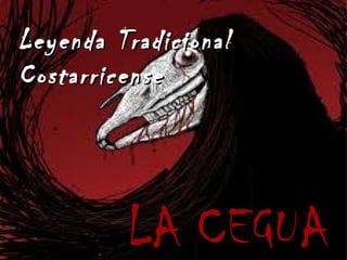 La Cegua Leyenda Tradicional Costarricense la cegua leyenda tradicional