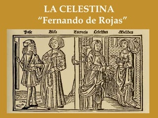 LA CELESTINA
“Fernando de Rojas”
 