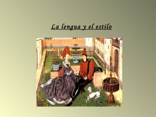 La lengua y el estilo
 