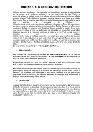 UNIDAD 8. ALS. 3 ESO DIVERSIFICACIÓN
Calisto, un mozo inteligente y de clase alta, ha conocido en una huerta, algo alejada...