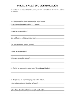 UNIDAD 8. ALS. 3 ESO DIVERSIFICACIÓN
así confiando en mi mucho poder, parto para allá con mi hilado, donde creo te llevo
y...