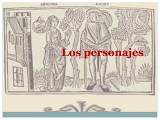 Los personajes
 