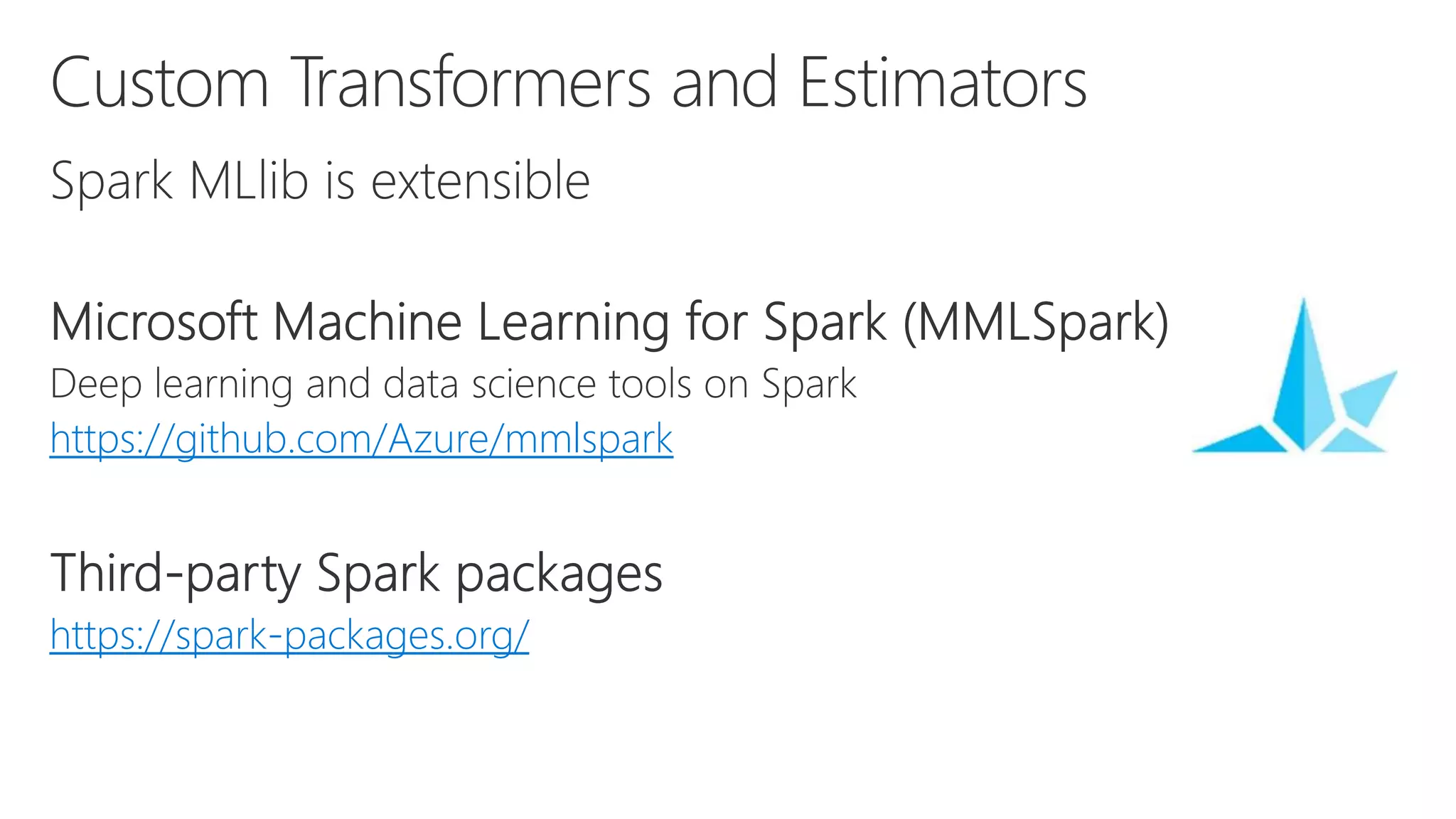 https://github.com/Azure/mmlspark https://spark-packages.org/ 