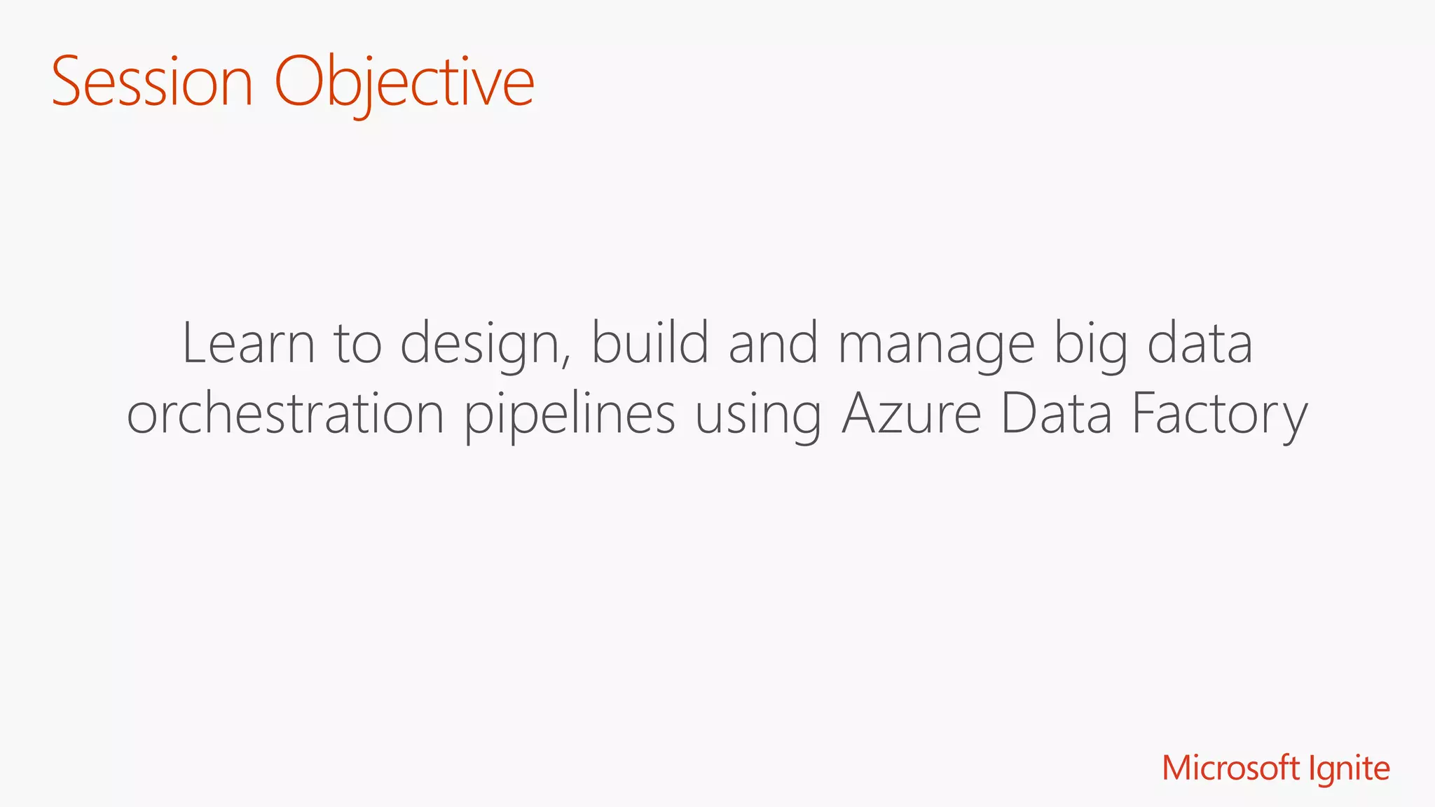 Microsoft Ignite AU 2017 - Orchestrating Big Data Pipelines with Azure ...