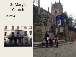 St Mary’s
Church
Point 4
 