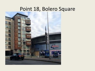 Point 18, Bolero Square
 