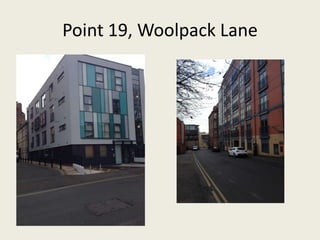 Point 19, Woolpack Lane
 