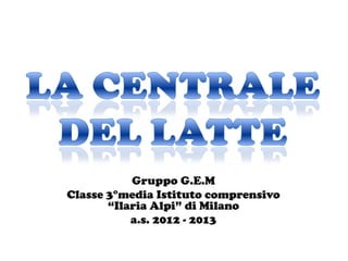 Gruppo G.E.M
Classe 3°media Istituto comprensivo
       “Ilaria Alpi” di Milano
           a.s. 2012 - 2013
 