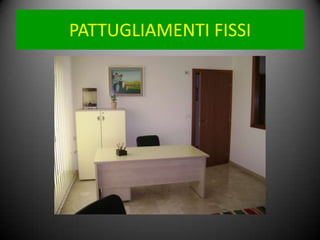 PATTUGLIAMENTI FISSI