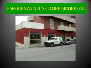 ESPERIENZA NEL SETTORE SICUREZZA