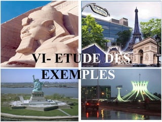 VI- ETUDE DES
EXEMPLES
 