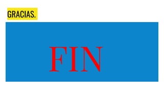 GRACIAS.
FIN
 