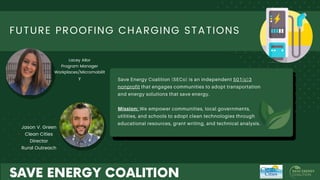 FLEET ANALYSIS:
FUTURE PROOFING CHARGING STATIONS
Mission:
Lacey Allor
Program Manager
Workplaces/Micromobilit
y
Jason V. Green
Clean Cities
Director
Rural Outreach
 