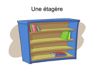 Une étagère