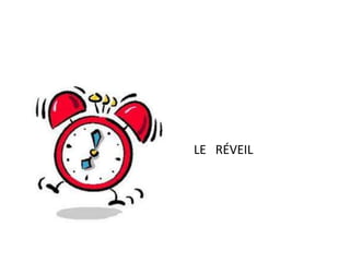 LE RÉVEIL 
 