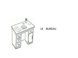 LE BUREAU 
 