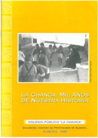 La Chanca, mil años de nuestra historia. (Alumnos/as del colegio público "La Chanca"; colabora: CEP de Almería. 1995.)