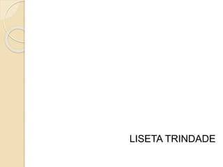 LISETA TRINDADE
 