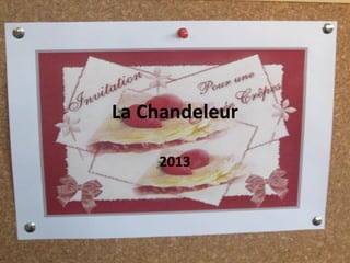 La Chandeleur
2013
 