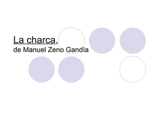 La charca ,  de Manuel Zeno Gandía 