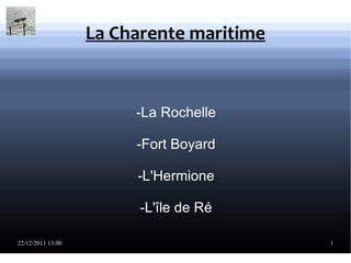 La Charente maritime -La Rochelle -Fort Boyard -L'Hermione -L'île de Ré 