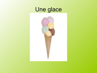 Une glace