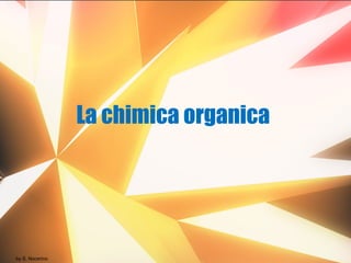 La chimica organica   by S. Nocerino 