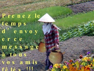 Prenez le temps d’envoyer ce message à tous vos amis fêlés !!! 