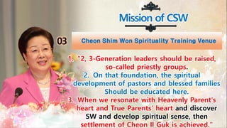 五. 실체성신역사시대의 은혜
Mission of CSW
03
1. “2, 3-Generation leaders should be raised,
so-called priestly groups.
2. On that foun...
