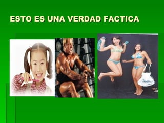 ESTO ES UNA VERDAD FACTICA 