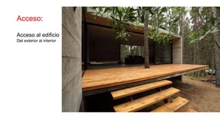 Acceso:
Acceso al edificio
Del exterior al interior
 