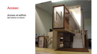 Acceso:
Acceso al edificio
Del exterior al interior
 
