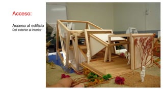 Acceso:
Acceso al edificio
Del exterior al interior
 