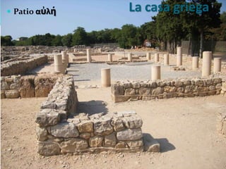 La casa griega Patio αὐλή
 
