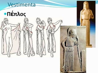 Vestimenta
Πέπλοσ
 