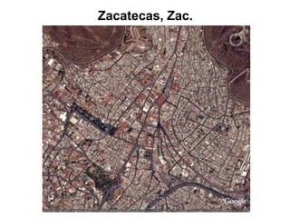Zacatecas, Zac.
 