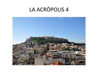 LA ACRÓPOLIS 4
 