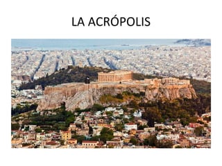LA ACRÓPOLIS
 