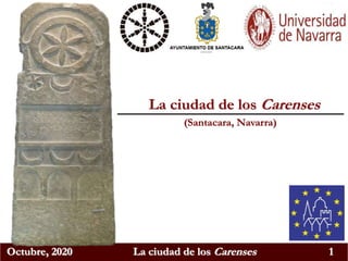 Octubre, 2020 La ciudad de los Carenses 1
La ciudad de los Carenses
(Santacara, Navarra)
 