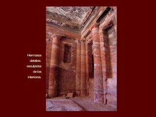 Hermosos detalles  esculpidos de los interiores. 