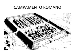 CAMPAMENTO ROMANO
 