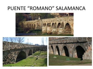 PUENTE “ROMANO” SALAMANCA
 
